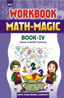 APC Workbook Math-Magic (based on NCERT textbooks) Class IV