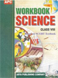 APC Workbook Science Class VIII (based on NCERT textbooks)
