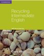 Cambridge Recycling Intermediate English with Removable Key B1