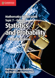 Cambridge Mathematics Higher Level for the IB Diploma: Option Topic 7: Statistics and Probability Class VII