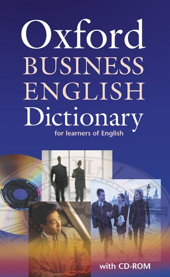 Oxford Business English Dictionary for Learners of English and CD-Rom