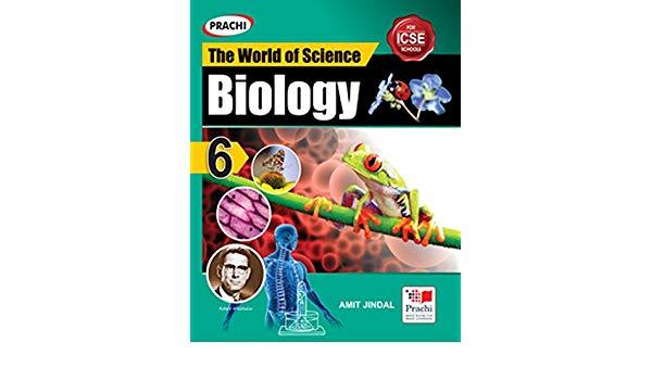 Prachi THE WORLD OF SCIENCE Biology Class VI