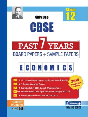 ShivDas CBSE Past 7 Years Board Papers and Sample Papers for Class XII Economics for Board Exam