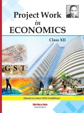 ShivDas Project Work in Economics for Class XII CBSE for Board Exam