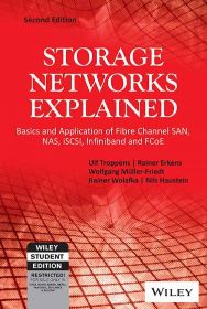 Wileys Storage Networks Explained: Basics and Application of Fibre Channel SAN, NAS, ISCSI, INFINIB and FOCE