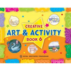 Goyal Creative Art and Activity Class VI 