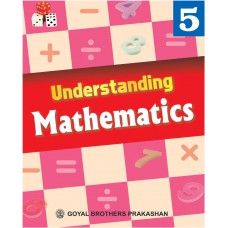Goyal Understanding Mathematics Class V