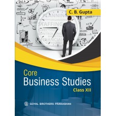Goyal Core Business Studies By CB Gupta Class XII
