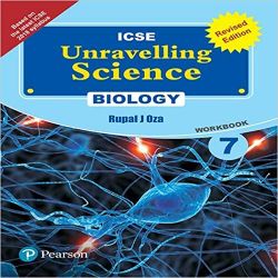 Pearson Unravelling Science -2017 (ICSE) Biology Workbook (Reviseed Edition) Class VII