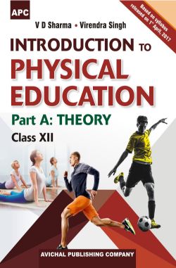 APC Introduction to Physical Education Part A: Theory Class XII