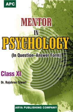 APC APC Mentor in Psychology (In Question-Answer Form) Class XI