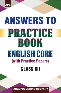 APC Answer to Practice Book English Core (With Practice Papers) Class XII