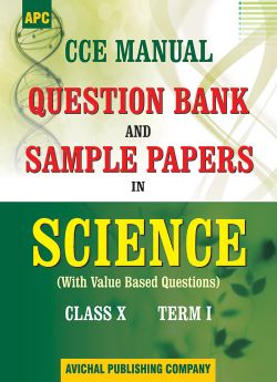 APC CCE Manual Question Bank and Sample Papers in Science Class X (Term I)