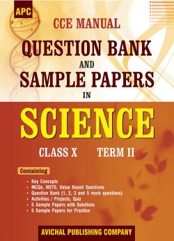 APC CCE Manual Question Bank and Sample Papers in Science Class X (Term II)