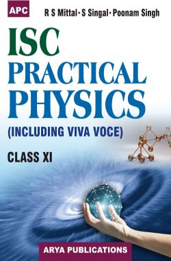 APC I.S.C. Practical Physics (Including Viva Voce) Class XI