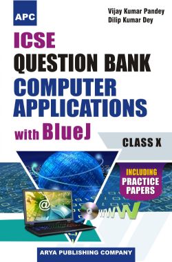 APC ICSE Question Bank Computer Applications with Blue J (Including Model Test Papers) Class X