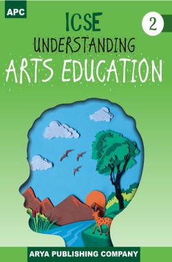 APC ICSE Understanding Arts Education Class II