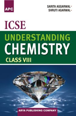 APC ICSE Understanding Chemistry Class Class VIII