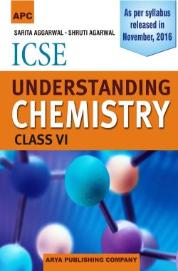 APC ICSE Understanding Chemistry Class VI