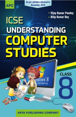 APC ICSE Understanding Computer Studies Class VIII