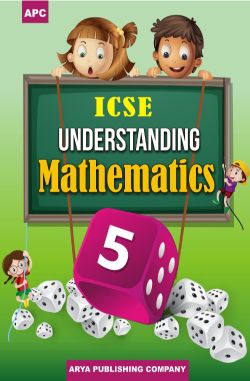APC ICSE Understanding Mathematics Class V
