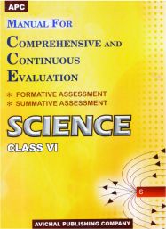APC Manual for Comprehensive and Continuous Evaluation Science Class VI