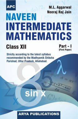 APC Naveen Intermediate Mathematics Part 1 (First Paper) Class XII (Uttar Pradesh board)