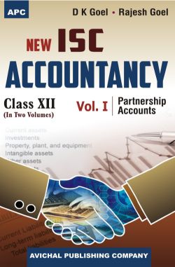 APC New I.S.C. Accountancy Class XII Volume I Partnership Accounts, New I.S.C. Accountancy Class XII Volume II Company Accounts & Analysis of Financial Statements
