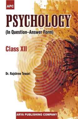 APC Psychology (In Question-Answer Form) Class XII