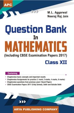 APC Question Bank in Mathematics (Including CBSE Examination Papers 2017) Class XII