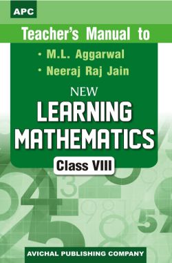 APC Teacher’s Manual to Learning Mathematics Class VIII