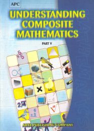 APC Understanding Composite Mathematics Part 5 Class V