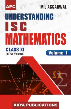 APC Understanding I.S.C. Mathematics (Vol. I & II) Class XI
