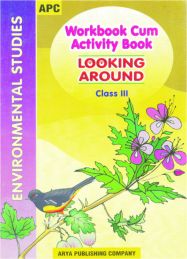 APC Workbook-cum-Activity Book Looking Around (based on NCERT textbooks) Class III