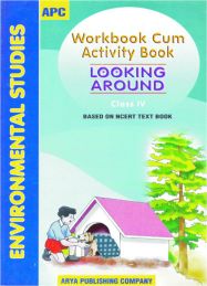 APC Workbook-cum-Activity Book Looking Around (based on NCERT textbooks) Class IV