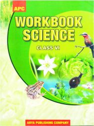 APC Workbook Science (based on NCERT textbooks) Class VI