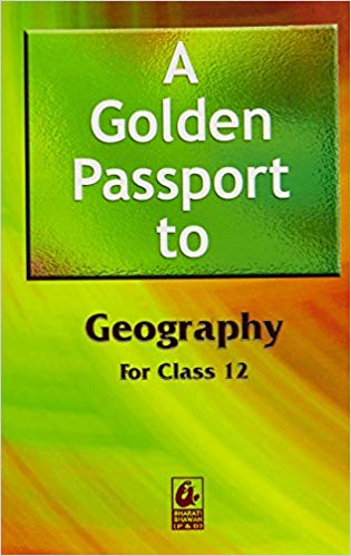 Bharti Bhawan A Golden Passport to Geography Class XII