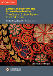 Cambridge Educational Reform and Internationalisation: The Case of School Reform in Kazakhstan 