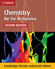 Cambridge Chemistry for the IB Diploma Coursebook Cambridge Elevate enhanced edition (2Yr)