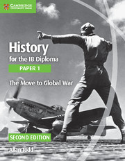 Cambridge History for the IB Diploma: Paper 1: The Move to Global War