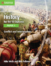 Cambridge History for the IB Diploma: Paper 1: Conflict and Intervention