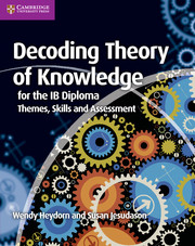Cambridge Decoding Theory of Knowledge for the IB Diploma