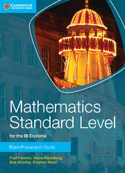 Cambridge Mathematics for the IB Diploma: Mathematics Standard Level Exam Preparation Guide
