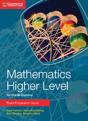 Cambridge Mathematics for the IB Diploma: Mathematics Higher Level Exam Preparation Guide