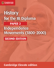 Cambridge History for the IB Diploma: Paper 2: Independence Movements Cambridge Elevate edition (2Yr)