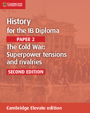 Cambridge History for the IB Diploma: Paper 2: The Cold War: Superpower Tensions and Rivalries Cambridge Elevate edition (2Yr) Rivalries