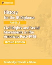 Cambridge History for the IB Diploma Paper 3: Civil Rights and Social Movements in the Americas Post-1946 Cambridge Elevate edition (2Yr)