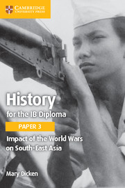 Cambridge History for the IB Diploma Paper 3: Impact of the world wars on South-East Asia