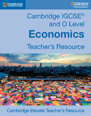 Cambridge New IGCSE and O Level Economics Teacher's Resource