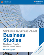 Cambridge New IGCSE and O Level Business Studies Revision Guide Second edition 